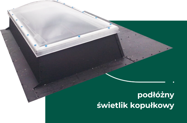 Podłóżny świetlik kopułkowy